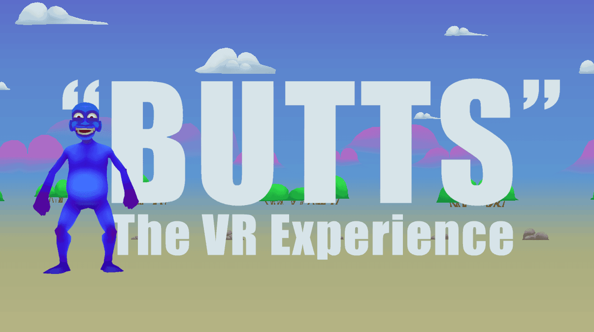 “BUTTS: The VR Experience”