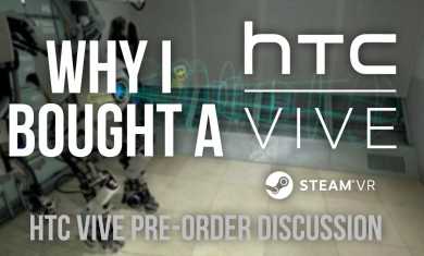 HTC Vive Pre-Orders – Why I Bought a HTC Vive