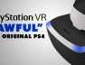 PSVR “Awful” On Original PS4? – The Know
