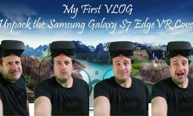 #VLOG1: UPACK MY NOTE 7 EDGE – GEAR VR AND VR COVER ALL WITH A HAPPY END