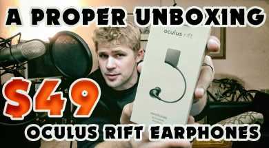 OCULUS EARPHONES – A PROPER UNBOXING + HOW-TO INSTALL!