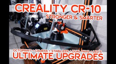 CREALITY CR-10 ULTIMATE UPGRADES | Stronger & Smarter!