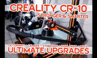 CREALITY CR-10 ULTIMATE UPGRADES | Stronger & Smarter!